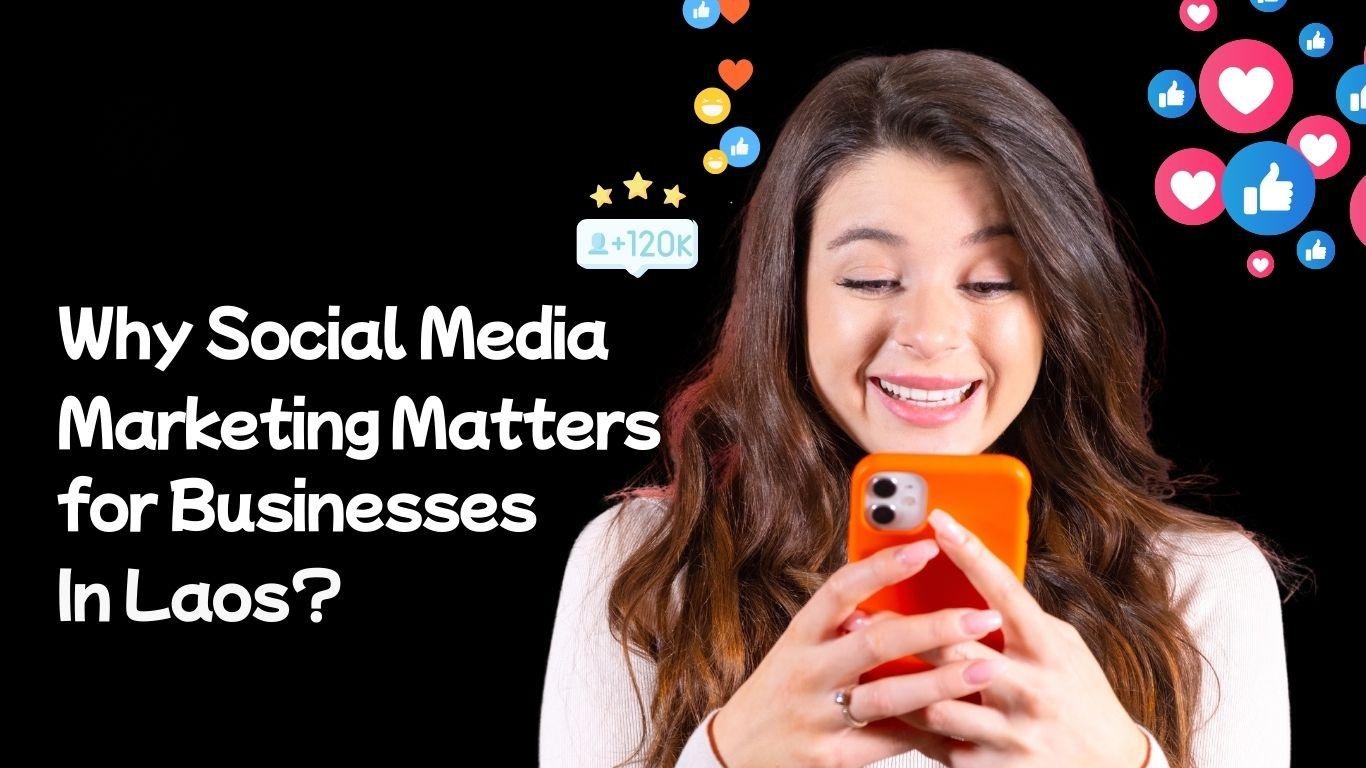 The Power of Social Media Marketing in Laos
